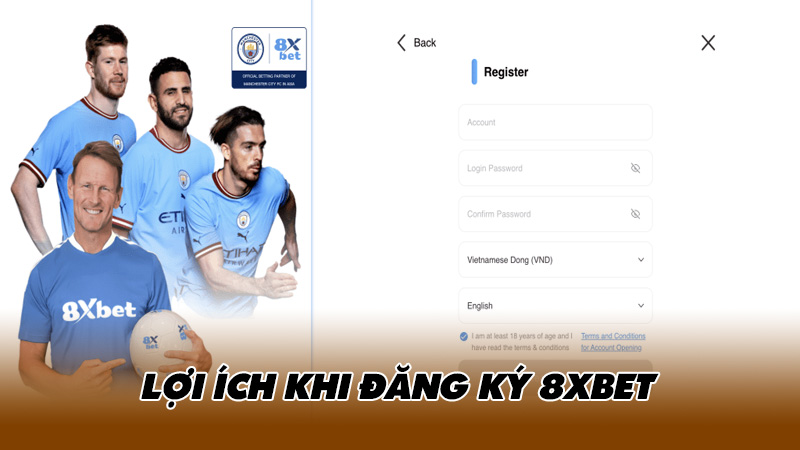 Lợi ích khi đăng ký 8xbet